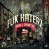 Fuk Haterz (feat. Sporty-O) - Single