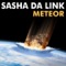 Meteor - Sasha Da Link lyrics