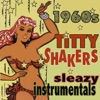 Titty Shakers: Sleazy 60s Instrumentals artwork