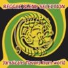 Reggae Blend Selection (Jamaicans Flavors from World)