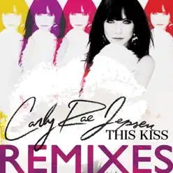This Kiss (Remixes) - EP - Carly Rae Jepsen