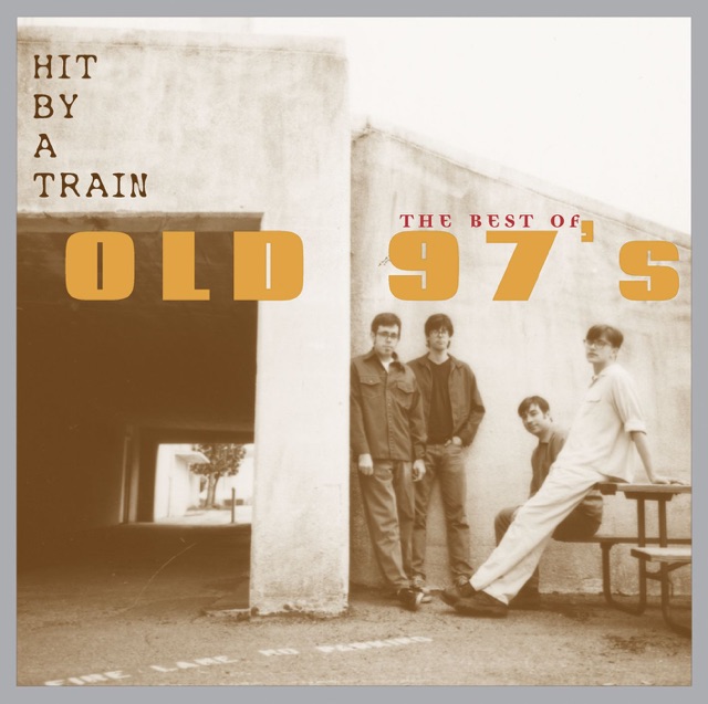 Old 97's Hit By a Train - The Best of Old 97's Album Cover