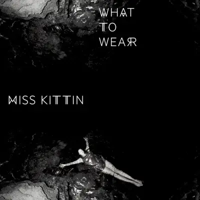 What to Wear - EP - Miss Kittin