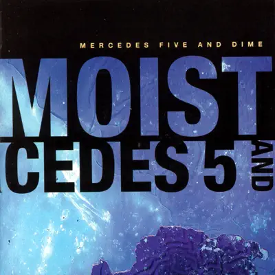Mercedes Five and Dime - Moist Mercedes Five and Dime - Moist