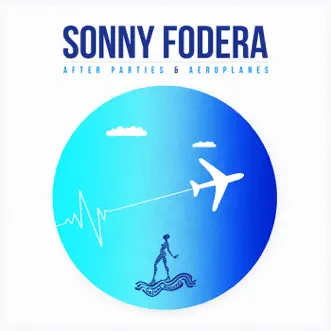 After Parties & Aeroplanes by Sonny Fodera album reviews, ratings, credits