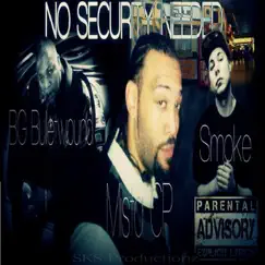 No Security Needed (feat. Smoke & Bg Bulletwound) Song Lyrics