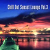 Chill Out Sunset Lounge, Vol. 3