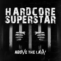 Above the Law - Single - Hardcore Superstar