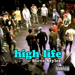High Life - Single by Steve Stylez album reviews, ratings, credits
