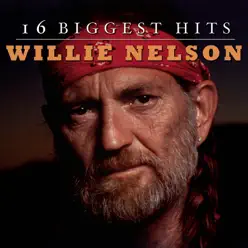 16 Biggest Hits: Willie Nelson - Willie Nelson