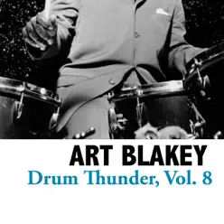 Drum Thunder, Vol. 8 - Art Blakey Drum Thunder, Vol. 8 - Art Blakey