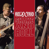 Shake and Roll - Relax Trio