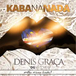 Kaba Na Nada - Single - Denis Graça Kaba Na Nada - Single - Denis Graça