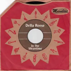 In the Meantime (Marvelous) - Della Reese In the Meantime (Marvelous) - Della Reese