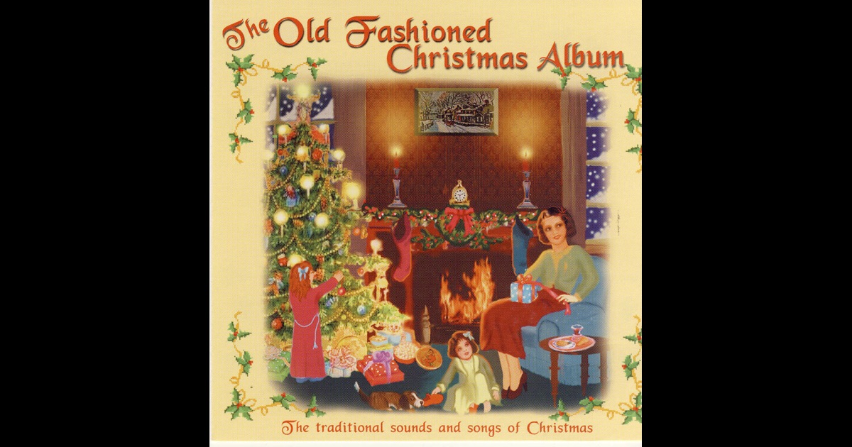 The Old Fashioned Christmas Album by Various Artists on Apple Music