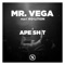 Ape Shit feat. KO-Lition (Original Mix) - Mr Vega lyrics