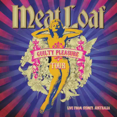 Guilty Pleasure Tour (Live from Sydney, Australia) - Meat Loaf Guilty Pleasure Tour (Live from Sydney, Australia) - Meat Loaf