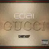 Gucci - EP album lyrics, reviews, download