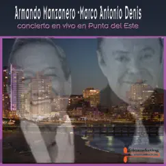 En Vivo en Punta del Este by Armando Manzanero & Marco Antonio Denis album reviews, ratings, credits