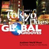 Global Grooves - Tokyo Nites, Pt. 2