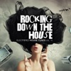 Rocking Down The House - Electrified House Tunes, Vol. 14