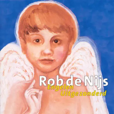 Engelen Uitgezonderd - Rob de Nijs