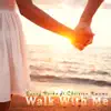 Walk With Me (feat. Christen Kwame) - Single album lyrics, reviews, download