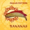 Bananas - Paulus Potters lyrics