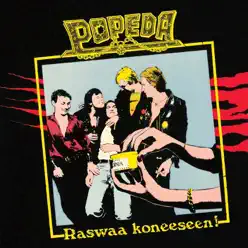 Raswaa Koneeseen - Popeda Raswaa Koneeseen - Popeda
