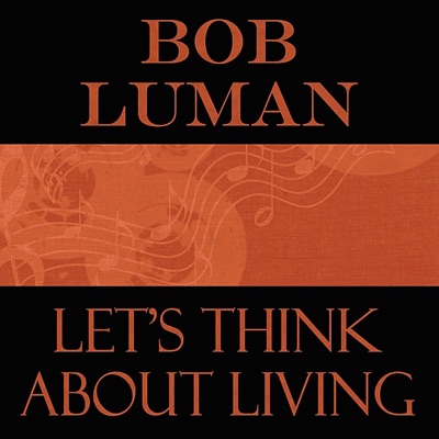 Let's Think About Living - Bob Luman