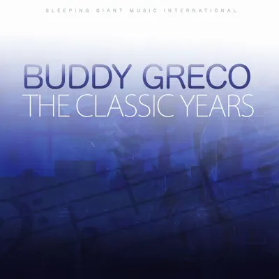 The Classic Years - Buddy Greco