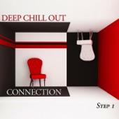 Deep Chill Out Connection Step 1 - Deep House & Chill Out Selection artwork