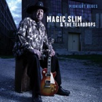 Magic Slim & The Teardrops - You Can't Lose What You Ain't Never Had