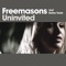 Uninvited (Club Mix) - Freemasons lyrics