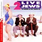 2 Live Jews - Oui! It's So Humid