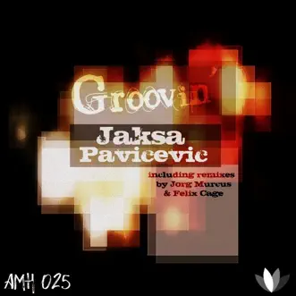 Groovin' (Remixes) - EP by Jaksa Pavicevic album reviews, ratings, credits