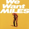 We Want Miles (Bonus Track Version) [Live]