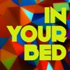In Your Bed - Single, 2012