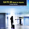 Gate 22 Music for Airports - Lounge Selection