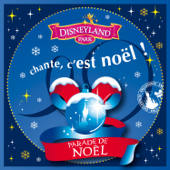 Chante, c'est Noël ! - La Parade Disneyland de Noël