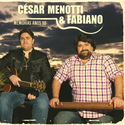 Memórias Anos 90 - César Menotti e Fabiano