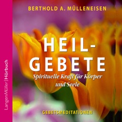 Heilgebete: Spirituelle Kraft für Körper und Seele
