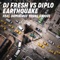 Earthquake (feat. Dominique Young Unique) - DJ Fresh & Diplo lyrics