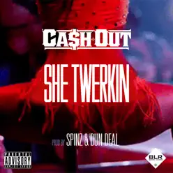 She Twerkin - Single - Ca$h Out She Twerkin - Single - Ca$h Out