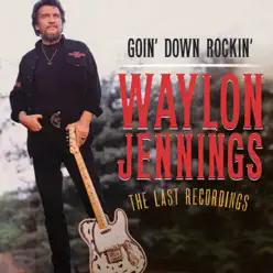 Goin' Down Rockin' - Single - Waylon Jennings