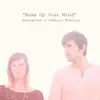 Make Up Your Mind (feat. Rebecca Roubion) - Single album lyrics, reviews, download