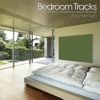 Bedroom Tracks - Finest Chillout Bedroom Soundtracks Vol. 2