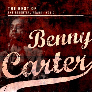 Best of the Essential Years: Benny Carter, Vol. 2