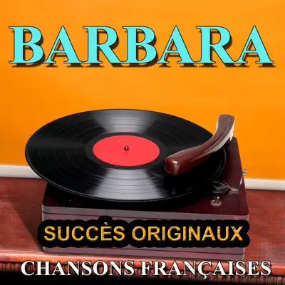 Chansons françaises (Succès originaux) : Barbara - Barbara