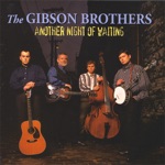 The Gibson Brothers - I Don't Care Anymore